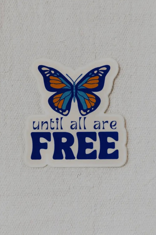 Until All Are Free Sticker