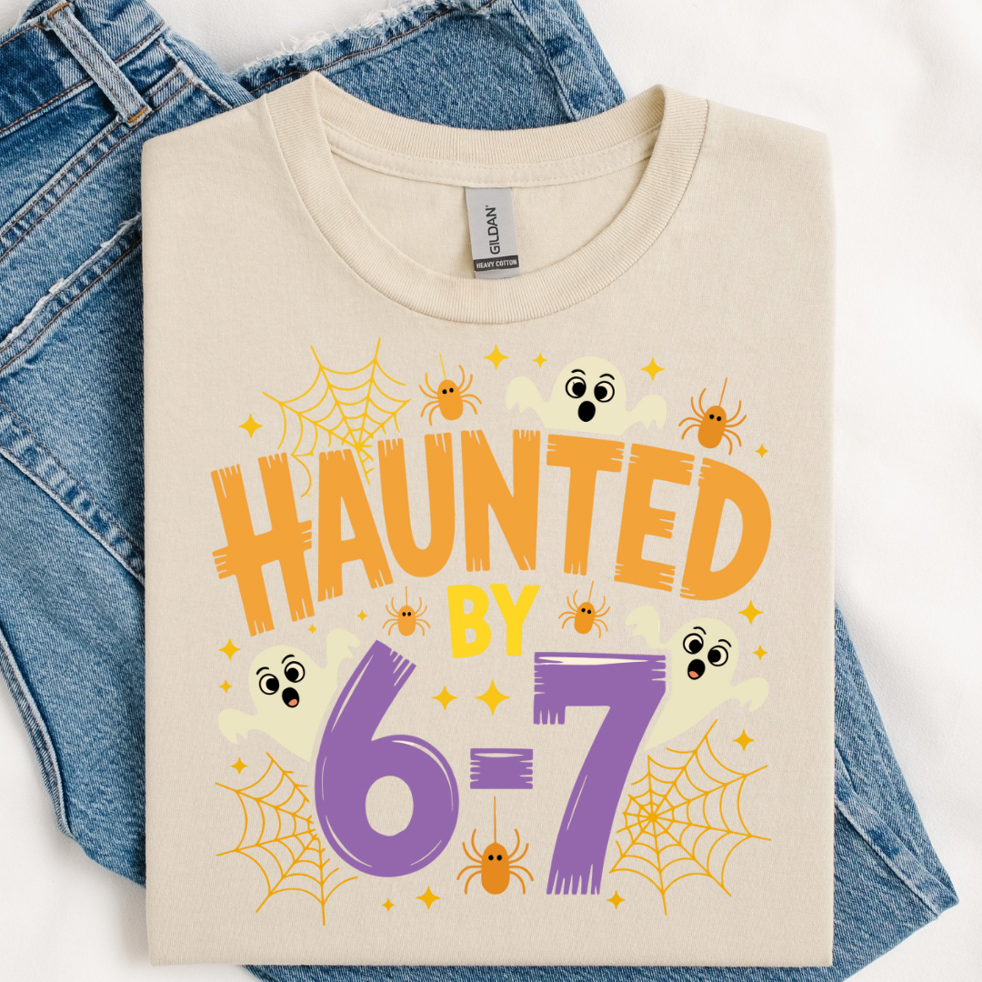 Haunted By 6 7 Graphic