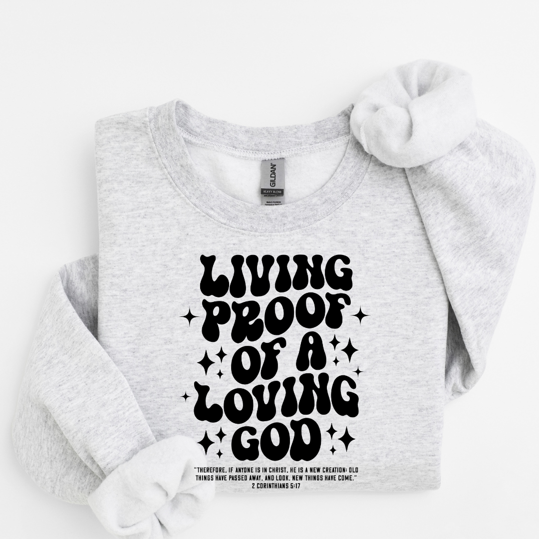 Living Proof Of A Loving God Crewneck