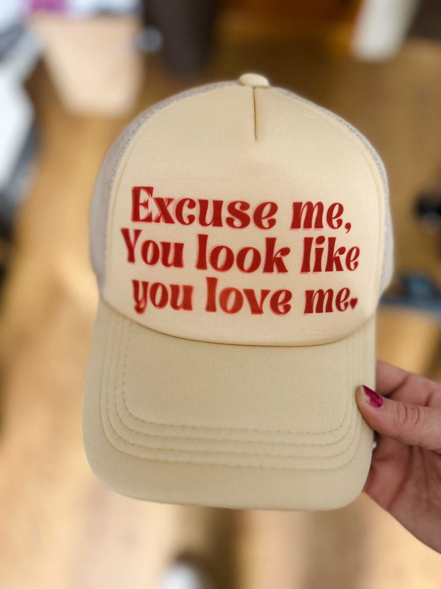 You Look Like You Love Me Trucker Hat