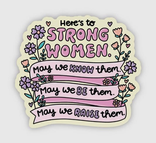 Here’s To Strong Women Sticker