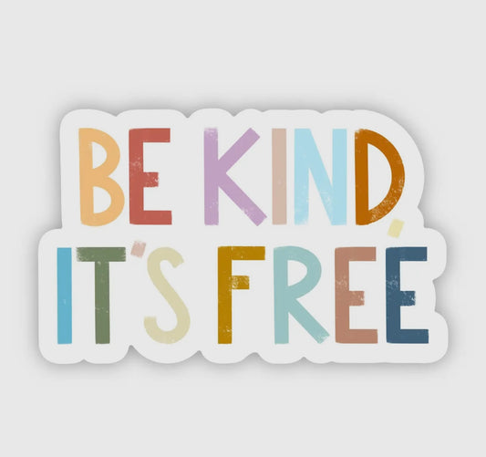 Be Kind It’s Free Sticker