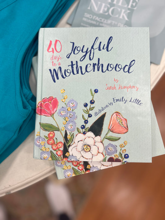 40 Days To  A Joyful Motherhood