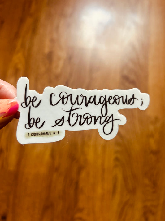 Be Courageous Sticker