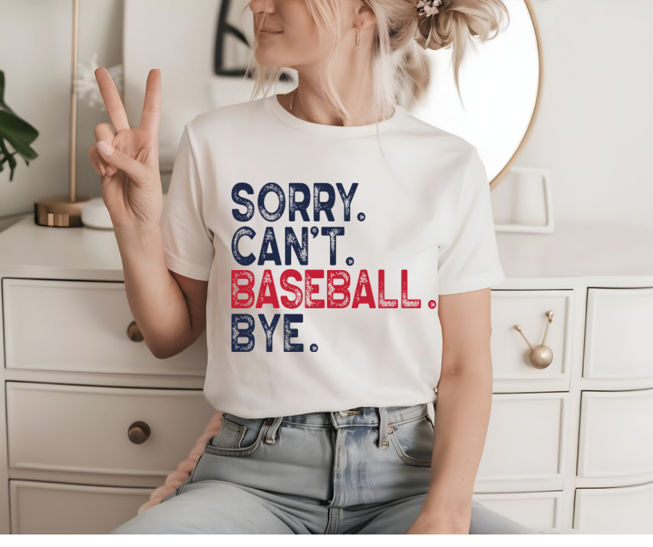 Sorry Can’t Baseball Bye Graphic tee