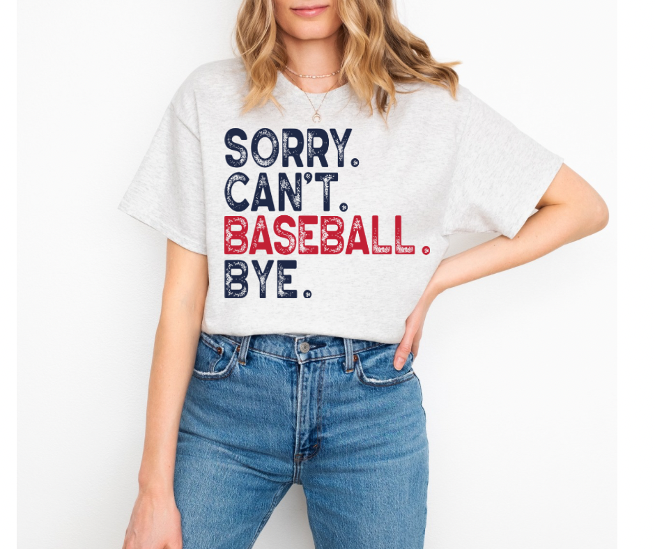 Sorry Can’t Baseball Bye Graphic tee