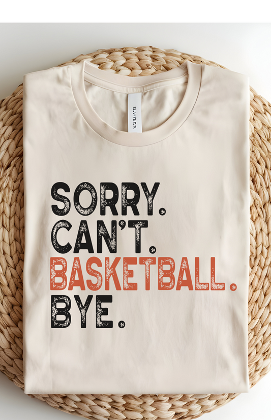 Sorry Can’t Basketball Graphic Tee