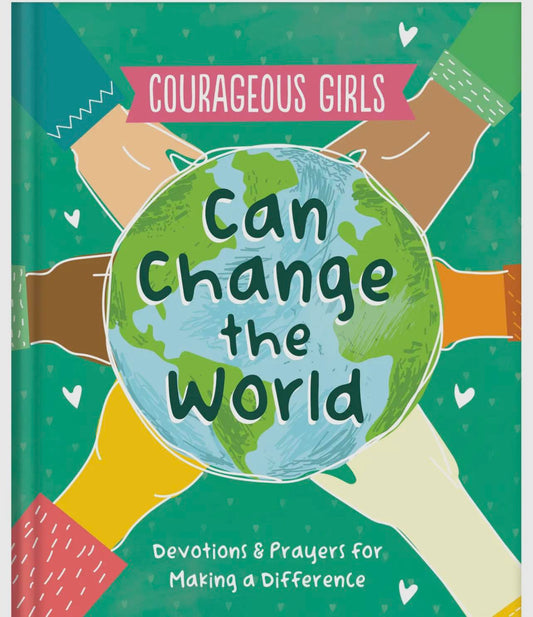 Courageous Girls Can Change The World Devotional